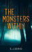 The Monsters Within by S. J. Serio