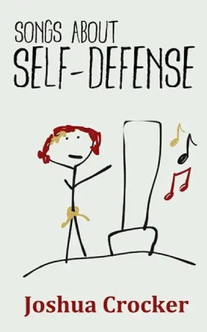 Songs About Self-Defense by Joshua Crocker