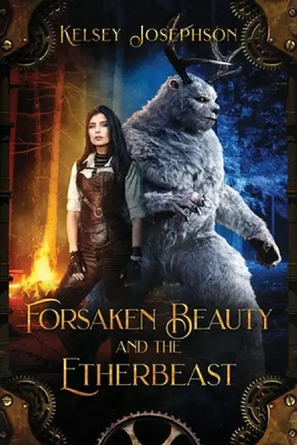 Forsaken Beauty and the Etherbeast by Kelsey Josephson