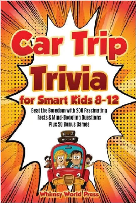 Car Trip Trivia for Smart Kids 8-12 by Press, Whimsy World