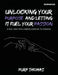 Unlocking Your Purpose And Letting It Fuel Your Passion: A Self-Help Path Linking Purpose To Passion by Purp Thomas