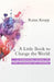A Little Book to Change the World: A Practical Guide to the Opinions of Others by Raina Kropp