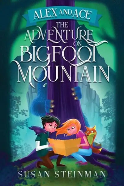 Alex and Ace: The Adventure on Bigfoot Mountain by Susan Steinman