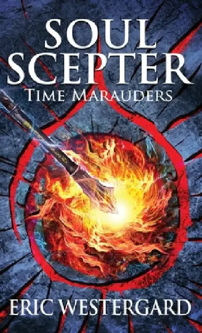 Soul Scepter: Time Marauders by Eric Westergard