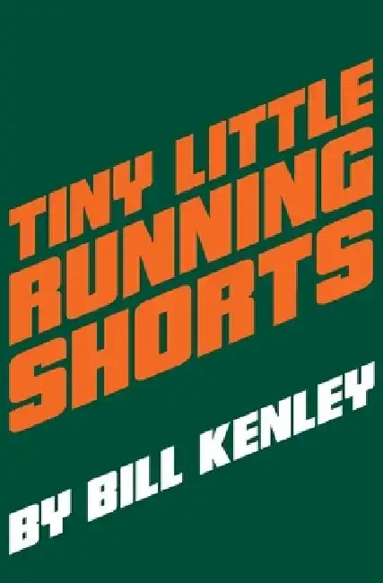 Tiny Little Running Shorts by Bill Kenley
