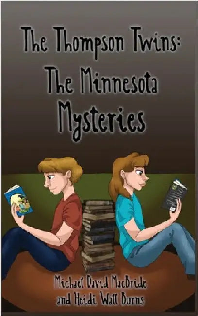 The Thompson Twins Minnesota Mysteries by MacBride, Michael David