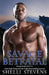 Savage Betrayal by Shelli Stevens