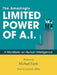 The Amazingly Limited Power of A.I.: A Manifesto On Human Intelligence by Michael Faeth, Laura Collins