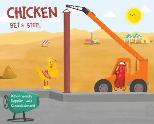 Chicken Sets Steel by Kevin W. Kopplin, Khadeeja Qureshi