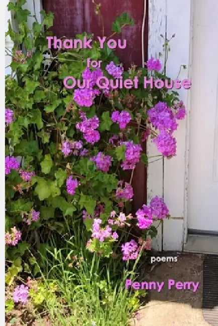 Thank You for Our Quiet House by Penny Perry