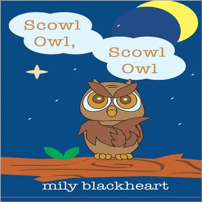 Scowl Owl, Scowl Owl by Blackheart, Mily