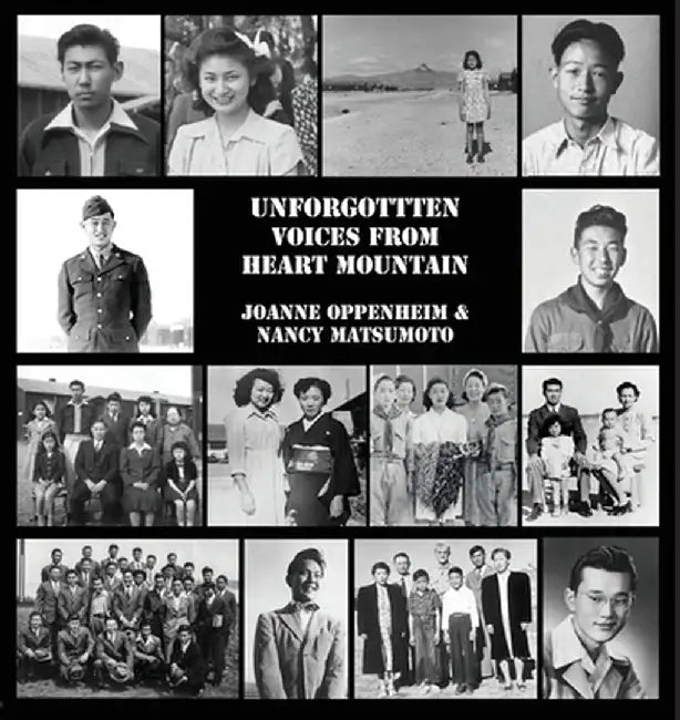 Unforgotten Voices From Heart Mountain by Joanne Oppenheim