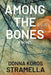 Among the Bones by Donna Koros Stramella