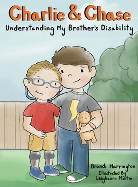 Charlie and Chase Understanding My Brother's Disability by Brandi Harrington