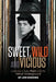 Sweet, Wild and Vicious: Listening to Lou Reed and the Velvet Underground by Jim Higgins