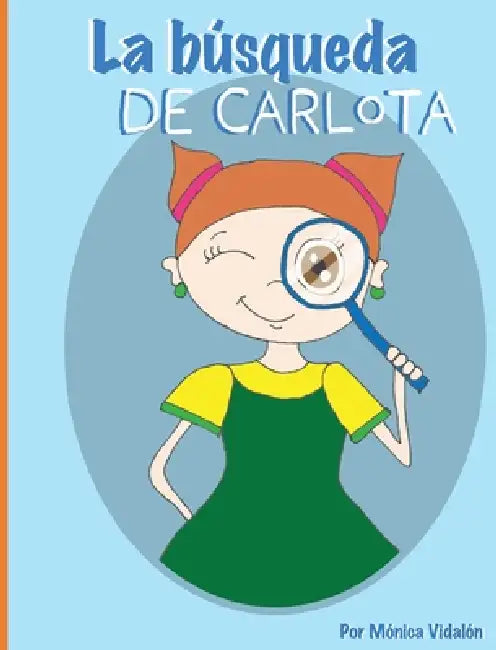 La búsqueda de Carlota: Un cuento sobre la felicidad y la autoestima by Mónica Vidalón