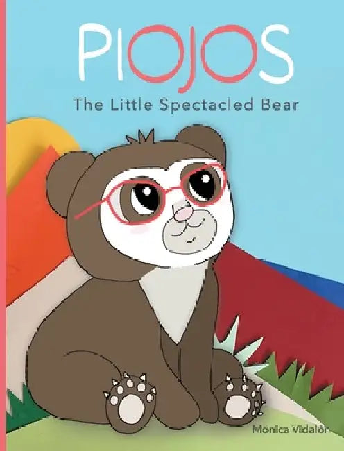 Piojos: The Little Spectacled Bear by Mónica Vidalón