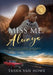 Miss Me, Always by Van Howe, Tasha
