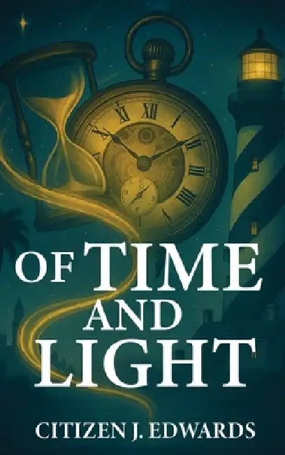 Of Time and Light by Citizen J. Edwards