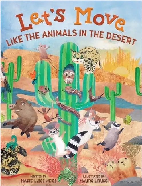Let's Move Like The Animals In The Desert by Weiss