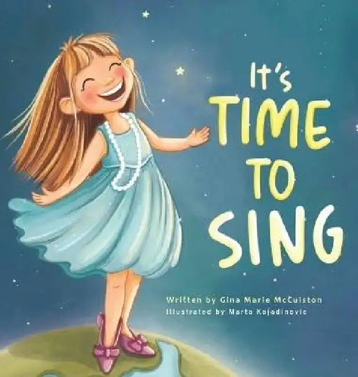 It's Time to Sing by Gina Marie McCuiston, Marta Kojadinovic