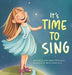 It's Time to Sing by Gina Marie McCuiston, Marta Kojadinovic