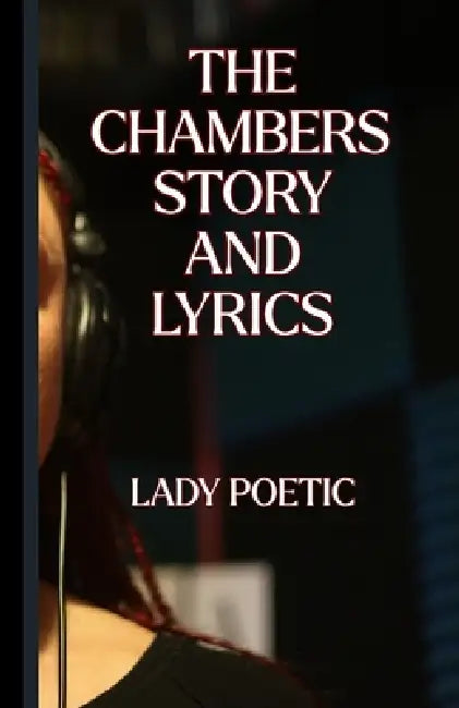 The Chambers Story and Lyrics by Lady Poetic