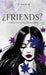 ¿Friends? by C. H. Magical