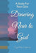 Drawing Near to God: A Study For Teen Girls by Cynthia Lanius