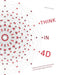 Think in 4D: Design brilliant user experiences and valuable digital products by Heinz