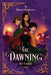The Dawning: A YA portal fantasy adventure quest and tale of battles between light, darkness, dragons, mythical creatures and heroic sacrifice by Zoe Nauman