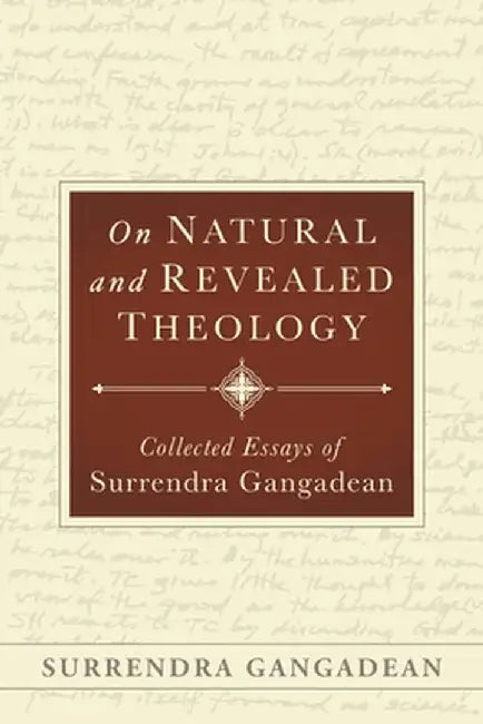 On Natural and Revealed Theology: Collected Essays of Surrendra Gangadean by Gangadean, Surrendra