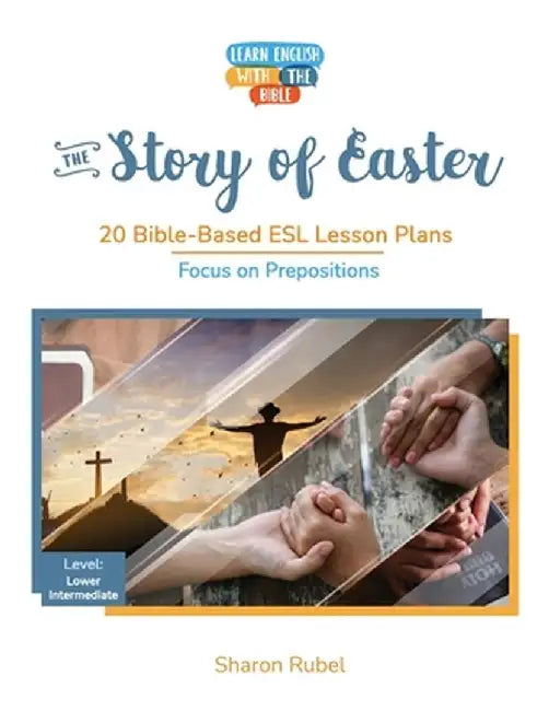 The Story of Easter: 20 Bible-Based ESL Lesson Plans by Sharon Rubel