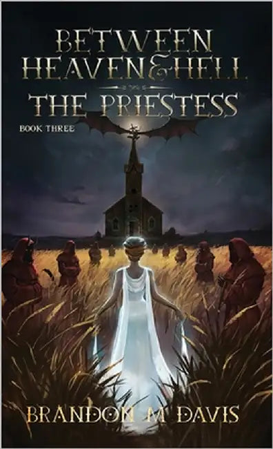Between Heaven & Hell The Priestess: The Priestess by Davis, Brandon M.