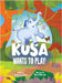 Kusa Wants to Play! by Iorio, Kathy