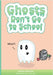 Ghosts Don't Go to School by Ryan Goeringer