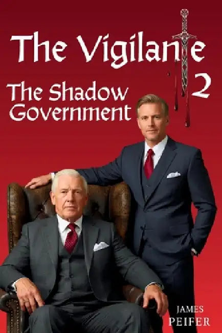 The Vigilante II: The Shadow Government by James Peifer