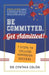 Be Committed. Get Admitted!: 7 Steps to College Admission Success by Cynthia Colón