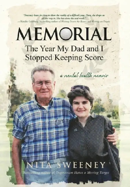 Memorial: The Year My Dad and I Stopped Keeping Score by Nita Sweeney
