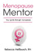 Menopause Mentor: Your Guide Through Menopause by Rebecca Hellbusch