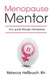 Menopause Mentor your guide through menopause by Rebecca Hellbusch