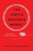 The Simple Business Modeltm