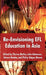 Re-Envisioning EFL Education in Asia by Theron Muller
