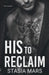 His to Reclaim by Stasia Mars