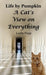 Life by Pumpkin: A Cat's View on Everything by Leslie Popp