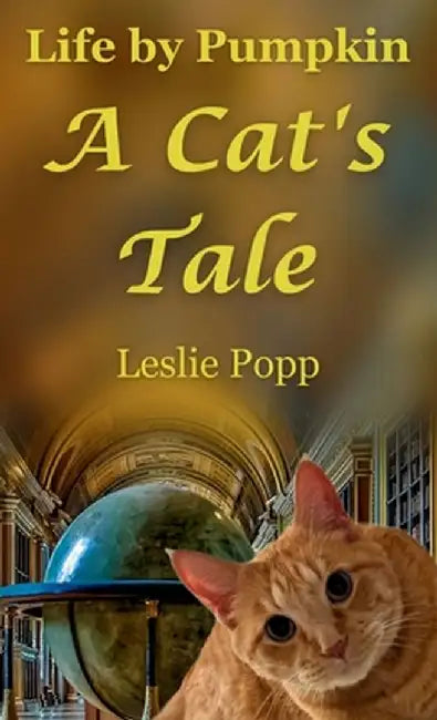 Life by Pumpkin: A Cat's Tale by Leslie Popp