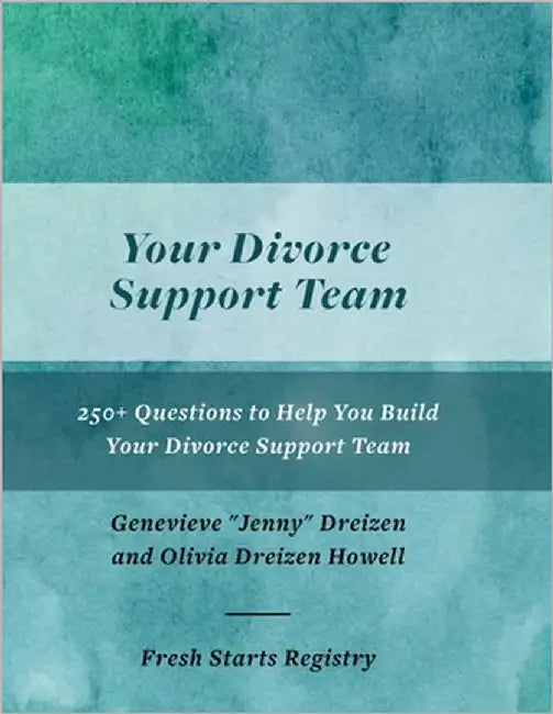 Your Divorce Support Team by Dreizen, Jenny