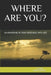Where Are You? an Awakening to Your Experience with God by Dawn Brooks