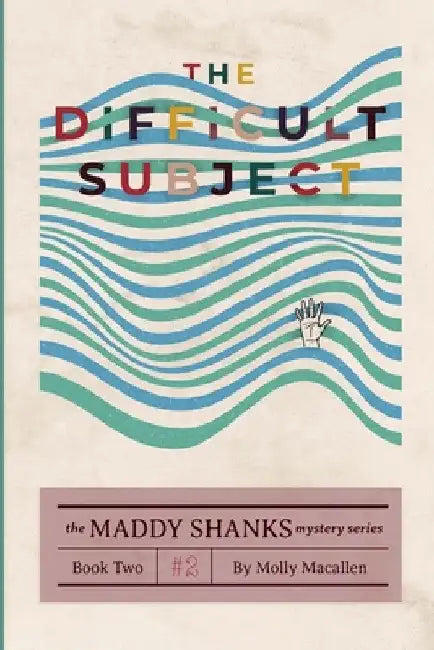 The Difficult Subject by Molly Macallen