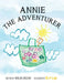 Annie The Adventurer by Morgan Anne Longford